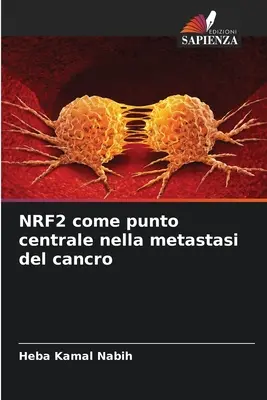 NRF2 jako centralny punkt w przerzutach nowotworowych - NRF2 come punto centrale nella metastasi del cancro