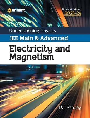 Zrozumienie fizyki JEE Main i Advanced Elektryczność i magnetyzm 2023-24 - Understanding Physics JEE Main and Advanced Electricity and Magnetism 2023-24