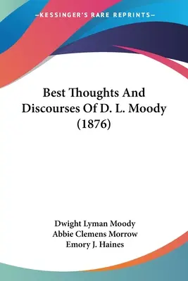 Najlepsze myśli i dyskursy D. L. Moody'ego (1876) - Best Thoughts And Discourses Of D. L. Moody (1876)