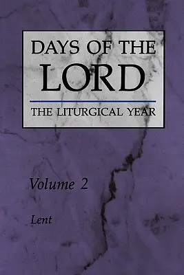 Dni Pańskie: Tom 2: Wielki Post Tom 2 - Days of the Lord: Volume 2: Lent Volume 2