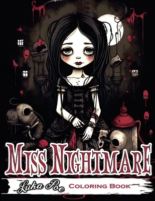 Miss Nightmare: Przygotuj się na odkrywanie świata grozy z kolorowanką Miss Nightmare - idealną na Halloween - Miss Nightmare: Get Ready to Explore a World of Terror with Miss Nightmare Coloring Book - Perfect for Halloween