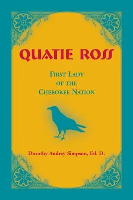 Quatie Ross: Pierwsza dama narodu Cherokee - Quatie Ross: First Lady of the Cherokee Nation