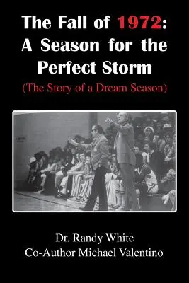 Jesień 1972 roku: Sezon na idealną burzę: (Historia wymarzonego sezonu) - The Fall of 1972: A Season for the Perfect Storm: (The Story of a Dream Season)