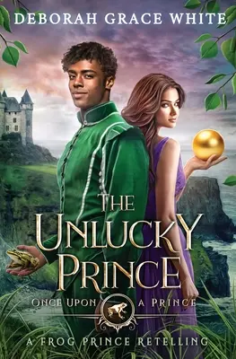 Pechowy książę: opowieść o żabim księciu - The Unlucky Prince: A Frog Prince Retelling