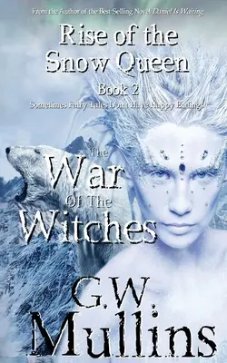 Powstanie Królowej Śniegu, księga druga: Wojna czarownic - Rise Of The Snow Queen Book Two: The War Of The Witches