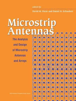 Anteny mikropaskowe: Analiza i projektowanie anten i macierzy mikropaskowych - Microstrip Antennas: The Analysis and Design of Microstrip Antennas and Arrays