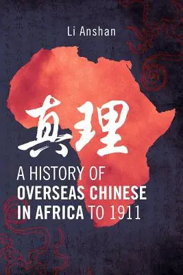 Historia zamorskich Chińczyków w Afryce do 1911 roku - A History of Overseas Chinese in Africa to 1911