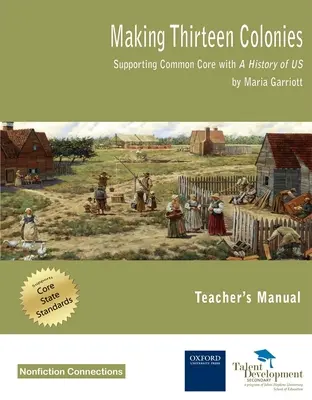 Tworzenie trzynastu kolonii - wsparcie Common Core za pomocą podręcznika dla nauczycieli Historia Stanów Zjednoczonych - Making Thirteen Colonies - Supporting Common Core with A History of US Teacher's Manual
