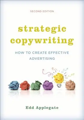 Strategic Copywriting: Jak tworzyć skuteczne reklamy - Strategic Copywriting: How to Create Effective Advertising