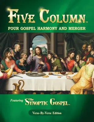 Pięć kolumn: Harmonia i fuzja czterech ewangelii - Five Column: Four Gospel Harmony and Merger