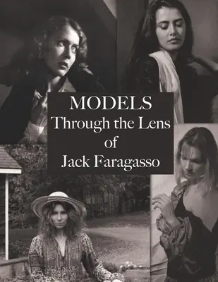 Modele: Przez obiektyw Jacka Faragasso - Models: Through the Lens of Jack Faragasso