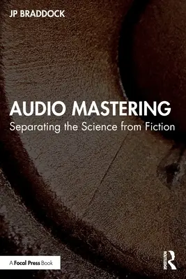 Mastering audio: Oddzielenie nauki od fikcji - Audio Mastering: Separating the Science from Fiction