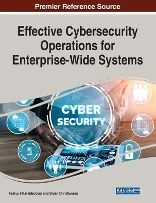 Skuteczne operacje cyberbezpieczeństwa dla systemów w całym przedsiębiorstwie - Effective Cybersecurity Operations for Enterprise-Wide Systems