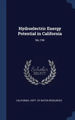 Potencjał energii wodnej w Kalifornii: Nr 194 - Hydroelectric Energy Potential in California: No.194