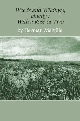 Chwasty i dzikusy: głównie z różą lub dwiema - Weeds and Wildings: chiefly with a Rose or Two