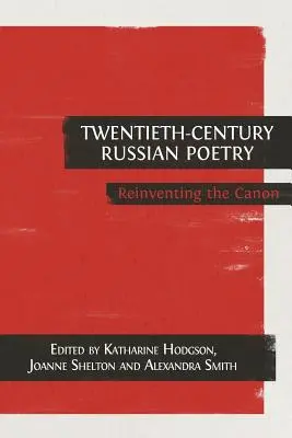 Rosyjska poezja XX wieku: Odkrywanie kanonu na nowo - Twentieth-Century Russian Poetry: Reinventing the Canon