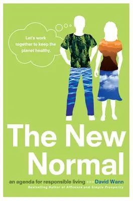 The New Normal: Program na rzecz odpowiedzialnego życia - The New Normal: An Agenda for Responsible Living