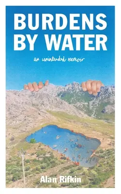 Burdens by Water: Niezamierzony pamiętnik - Burdens by Water: An Unintended Memoir