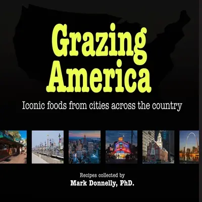 Grazing America: kultowe potrawy z miast w całym kraju - Grazing America: Iconic foods from cities across the country