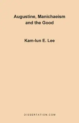 Augustyn, manicheizm i dobro - Augustine, Manichaeism and the Good