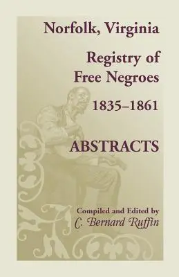 Norfolk, Virginia Rejestr wolnych Murzynów, 1835-1861, streszczenia - Norfolk, Virginia Registry of Free Negroes, 1835-1861, Abstracts