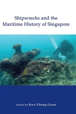 Wraki statków i morska historia Singapuru - Shipwrecks and the Maritime History of Singapore