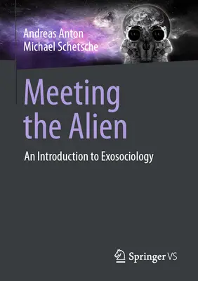 Spotkanie z obcym: wprowadzenie do egzosocjologii - Meeting the Alien: An Introduction to Exosociology