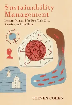 Zarządzanie zrównoważonym rozwojem: Lekcje dla Nowego Jorku, Ameryki i całej planety - Sustainability Management: Lessons from and for New York City, America, and the Planet