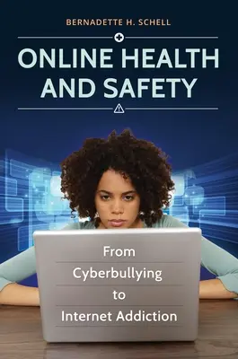 Zdrowie i bezpieczeństwo w sieci: Od cyberprzemocy do uzależnienia od Internetu - Online Health and Safety: From Cyberbullying to Internet Addiction