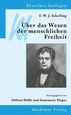 F. W. J. Schelling: Ber Das Wesen Der Menschlichen Freiheit (O wolności człowieka) - F. W. J. Schelling: ber Das Wesen Der Menschlichen Freiheit