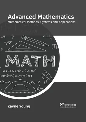 Matematyka zaawansowana: Metody matematyczne, systemy i zastosowania - Advanced Mathematics: Mathematical Methods, Systems and Applications