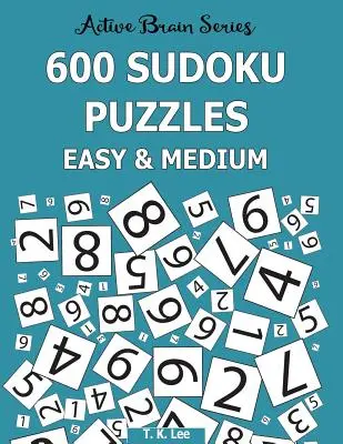 600 łamigłówek Sudoku, łatwych i średnich: Active Brain Series Book 6 - 600 Sudoku Puzzles, Easy and Medium: Active Brain Series Book 6