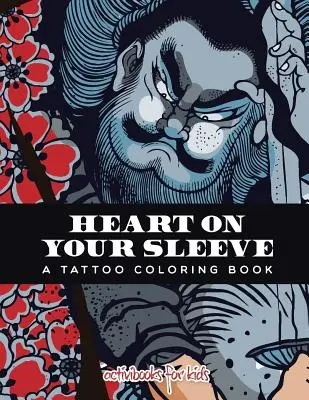 Serce na rękawie: kolorowanka z tatuażami - Heart on Your Sleeve: A Tattoo Coloring Book
