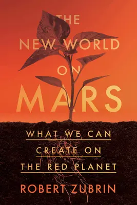 Nowy świat na Marsie: Co możemy stworzyć na Czerwonej Planecie - The New World on Mars: What We Can Create on the Red Planet