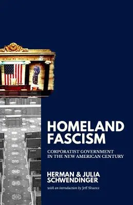 Faszyzm ojczyzny: Korporacjonistyczny rząd w nowym amerykańskim stuleciu - Homeland Fascism: Corporatist Government in the New American Century