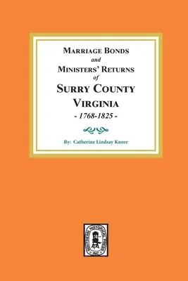 Obligacje małżeńskie i zwroty ministrów hrabstwa Surry, Wirginia 1768-1825 - Marriage Bonds and Ministers' Returns of Surry County, Virginia 1768-1825