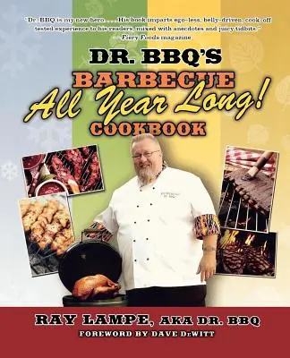 Dr. BBQ's Barbecue All Year Long!” Książka kucharska” - Dr. BBQ's Barbecue All Year Long!