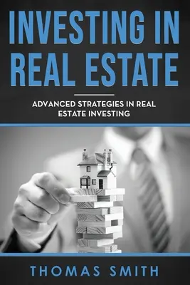 Inwestowanie w nieruchomości: Zaawansowane strategie inwestowania w nieruchomości - Investing in Real Estate: Advanced Strategies in Real Estate Investing