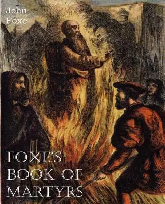 Księga Męczenników Foxe'a - Foxe's Book of Martyrs