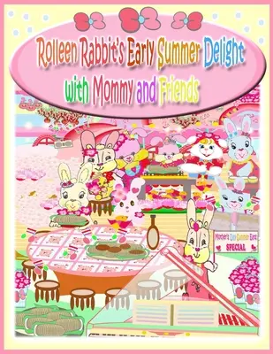 Rolleen Rabbit's Early Summer Delight z mamą i przyjaciółmi - Rolleen Rabbit's Early Summer Delight with Mommy and Friends