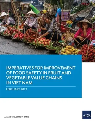 Imperatywy poprawy bezpieczeństwa żywności w łańcuchach wartości owoców i warzyw w Wietnamie - Imperatives for Improvement of Food Safety in Fruit and Vegetable Value Chains in Viet Nam