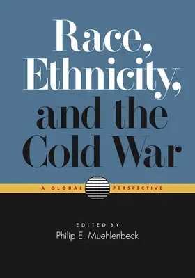 Rasa, etniczność i zimna wojna: perspektywa globalna - Race, Ethnicity, and the Cold War: A Global Perspective