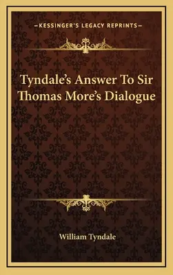 Odpowiedź Tyndale'a na dialog Sir Thomasa More'a - Tyndale's Answer To Sir Thomas More's Dialogue