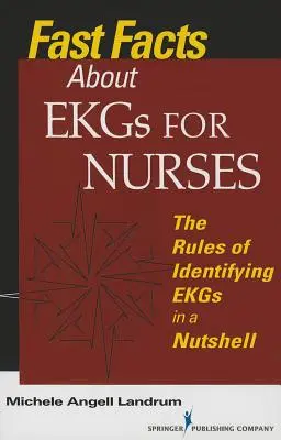 Szybkie fakty o EKG dla pielęgniarek: Zasady identyfikacji EKG w pigułce - Fast Facts About EKGs for Nurses: The Rules of Identifying EKGs in a Nutshell