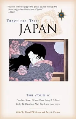 Opowieści podróżników Japonia: Prawdziwe historie - Travelers' Tales Japan: True Stories