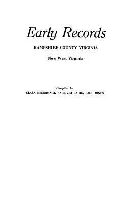 Wczesne zapisy, hrabstwo Hampshire, Wirginia, obecnie Zachodnia Wirginia - Early Records, Hampshire County, Virginia, Now West Virginia