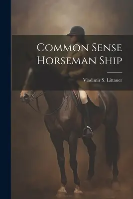 Zdrowy Rozsądek Jeźdźca Konnego - Common Sense Horseman Ship