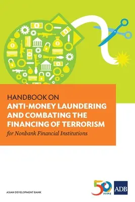 Podręcznik przeciwdziałania praniu pieniędzy i finansowaniu terroryzmu dla niebankowych instytucji finansowych - Handbook on Anti-Money Laundering and Combating the Financing of Terrorism for Nonbank Financial Institutions