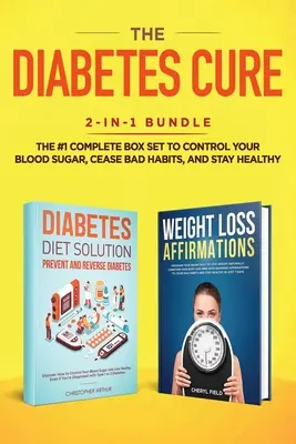 The Diabetes Cure: Pakiet 2 w 1: Diabetes Diet Solution + Weight Loss Affirmations - Kompletny zestaw nr 1 do kontrolowania poziomu cukru we krwi, - The Diabetes Cure: 2-in-1 Bundle: Diabetes Diet Solution + Weight Loss Affirmations- The #1 Complete Box Set to Control Your Blood Sugar,