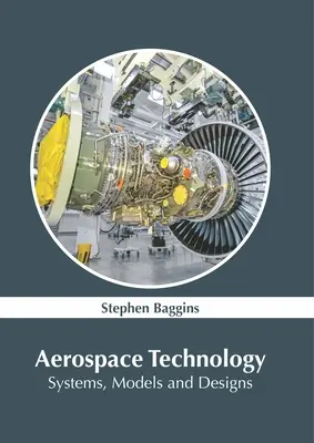 Technologia lotnicza i kosmiczna: Systemy, modele i projekty - Aerospace Technology: Systems, Models and Designs